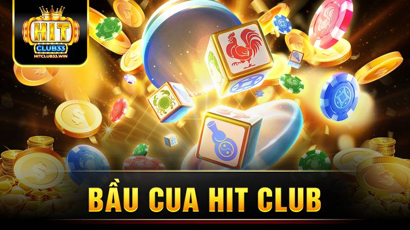 Bầu cua HitClub: Kinh nghiệm chơi chuyên nghiệp nhất 1 Hit Club bầu cua